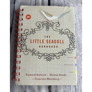 The Little Seagull Hand-Book Spiral 2E Bullock, Brody, Weinberg College Writing